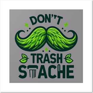 Don't Trash the Stache Posters and Art